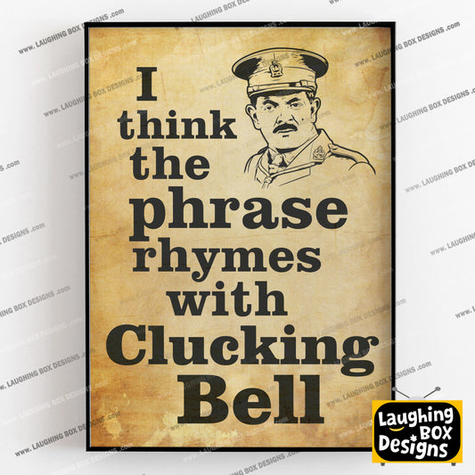 RHYMES WITH CLUCKING BELL Captain Blackadder Quote, Blackadder Print