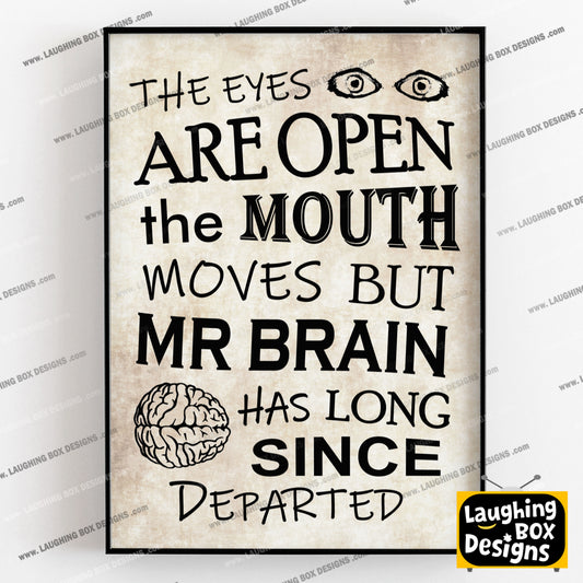 EYES ARE OPEN, BUT BRAIN DEPARTED Lord Blackadder Quote, Blackadder Print