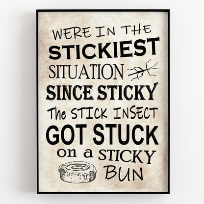 STICKY THE STICK INSECTS STICKY SITUATION, Captain Blackadder quote, Blackadder Print