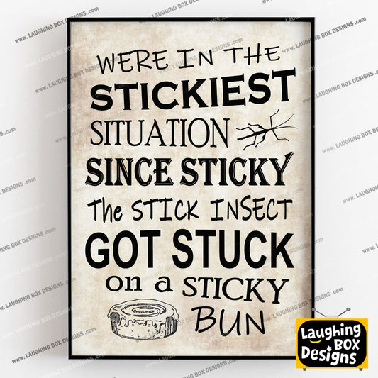 STICKY THE STICK INSECTS STICKY SITUATION, Captain Blackadder quote, Blackadder Print