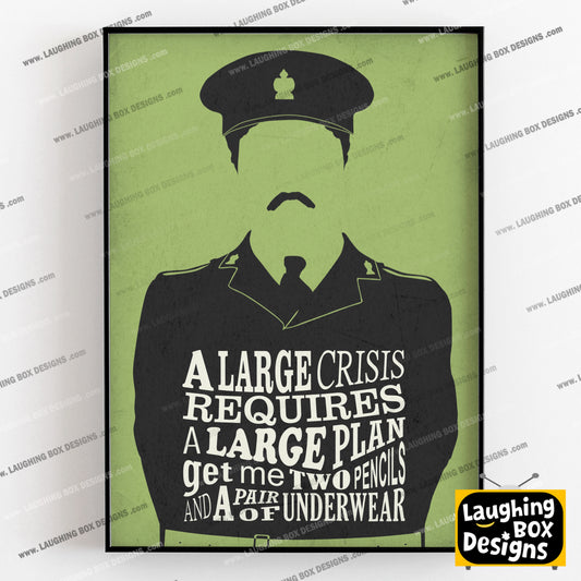 A LARGE CRISIS REQUIRES A LARGE PLAN, Captain Blackadder Quote, Blackadder Print (Green)