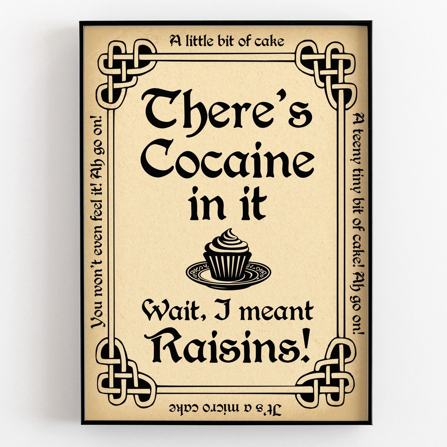 There's Cocaine in it ...wait, I Mean Raisins. Father Ted Print