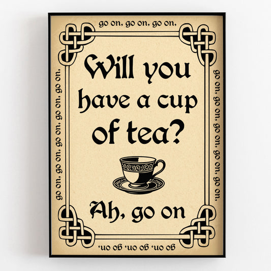 Will You Have A Cup of Tea? Ah, Go On!, Father Ted Print