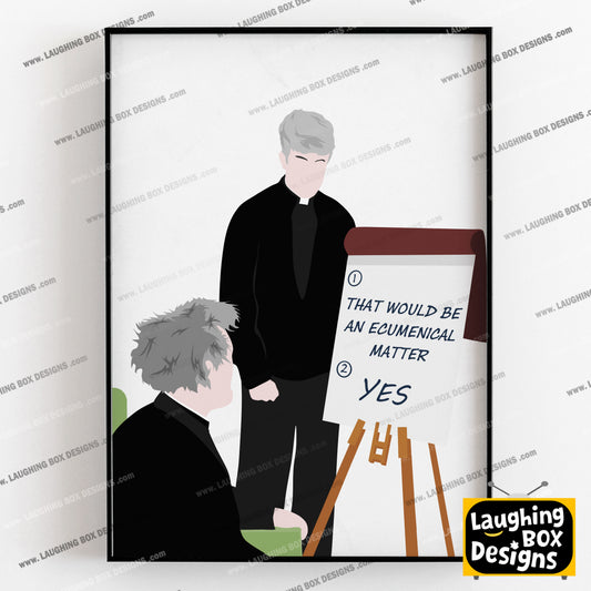 THAT WOULD BE AN ECUMENICAL MATTER / TEACHING FATHER JACK, Father Ted Print