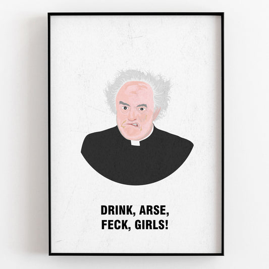 Father Jack / Drink, Arse, Feck, Girls! Father Ted Print