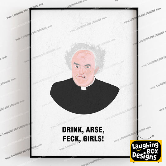 FATHER JACK / DRINK, ARSE, FECK, GIRLS! Father Ted Print