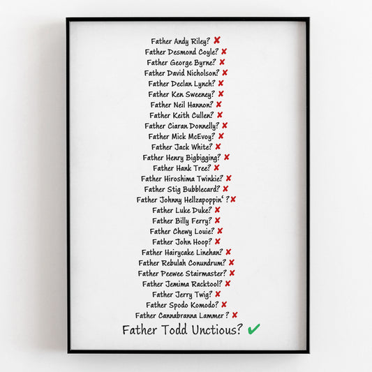 Todd Unctious Name Guessing / Mrs Doyle, Father Ted Print