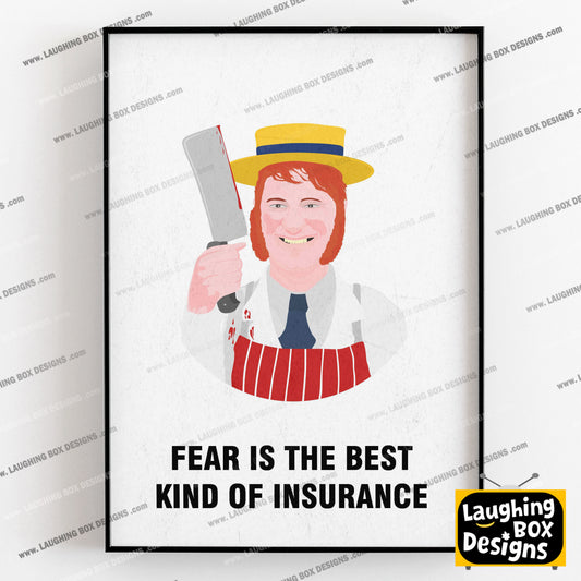HILARY BRISS, Fear is the Best Kind of Insurance, Character Quote, The League of Gentlemen Print