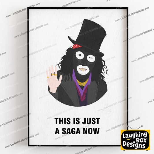 PAPA LASAROU, This Is Just A Saga Now, Character Quote, The League of Gentlemen Print