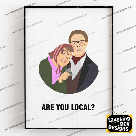 EDWARD AND TUBBS TATTSYRUP, Are You Local? Character Quotes, The League of Gentlemen Print