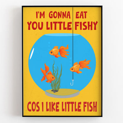 I'M GONNA EAT YOU LITTLE FISHY, Red Dwarf Print