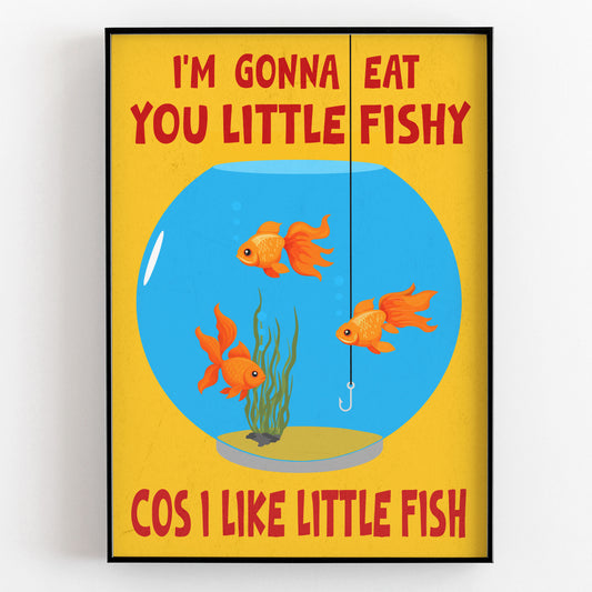 I'M GONNA EAT YOU LITTLE FISHY, Red Dwarf Print