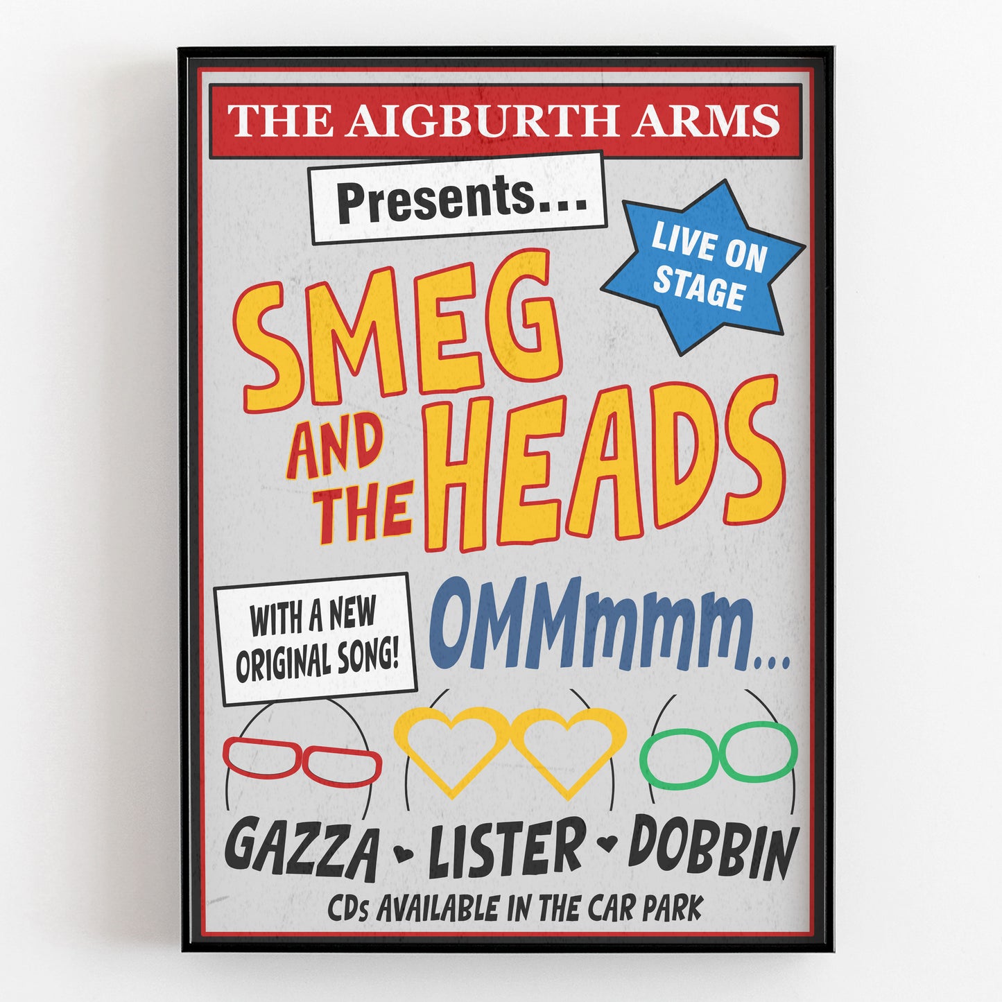 SMEG AND THE HEADS Band Poster, The Ommmm song, The Aigburth Arms, Red Dwarf Print
