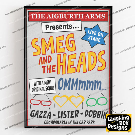 SMEG AND THE HEADS Band Poster, The Ommmm song, The Aigburth Arms, Red Dwarf Print