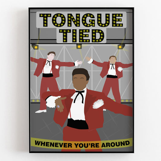 TONGUE TIED Whenever You're Around, Red Dwarf Print