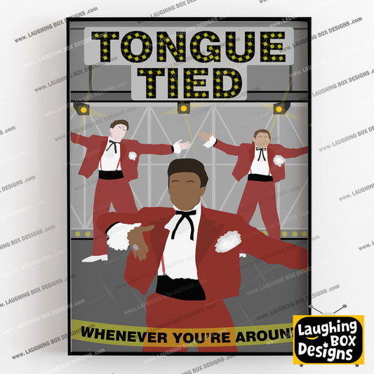 TONGUE TIED Whenever You're Around, Red Dwarf Print
