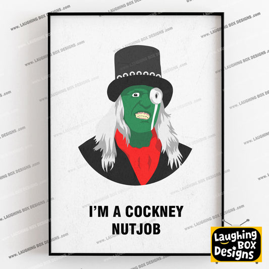 THE HITCHER, I'm A Cockney Nutjob, Character Quotes, The Mighty Boosh Print
