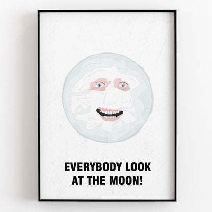 THE MOON, Everybody Look At The Moon! Character Quote, The Mighty Boosh Print
