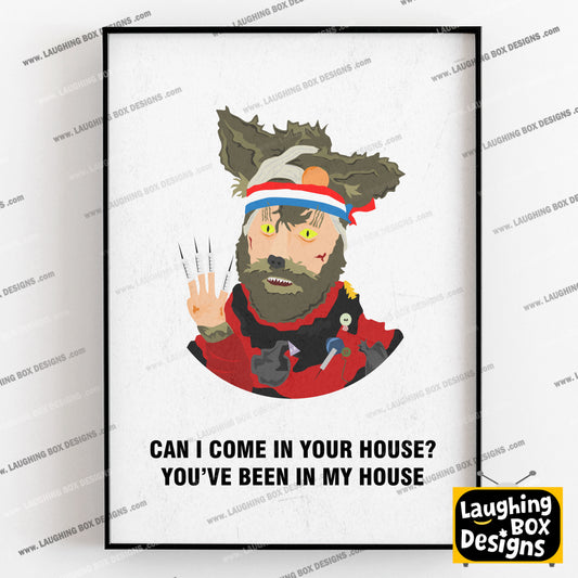THE CRACK FOX, Can I Come In Your House? You've Been In Mine, Character Quotes, The Mighty Boosh Print