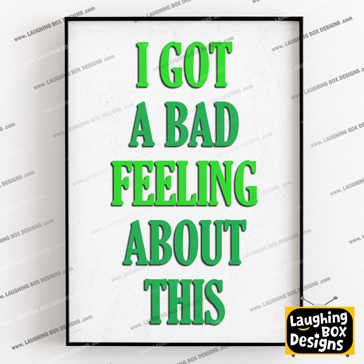 I GOT A BAD FEELING ABOUT THIS, Bollo Character Quotes, The Mighty Boosh Print
