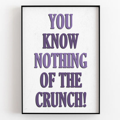 YOU KNOW NOTHING OF THE CRUNCH, Saboo Character Quotes, The Mighty Boosh Print
