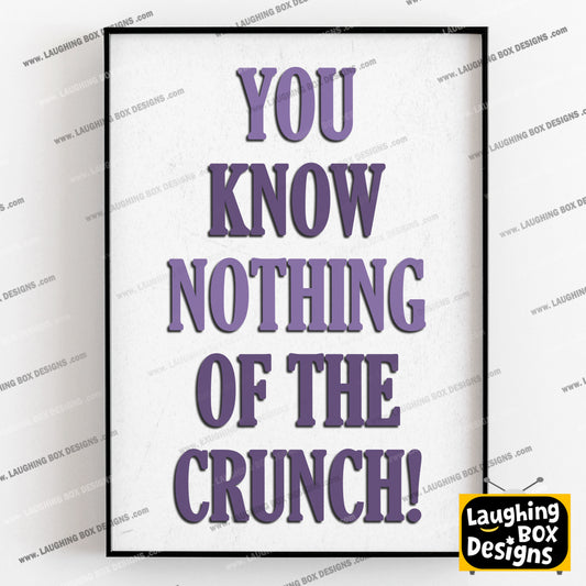 YOU KNOW NOTHING OF THE CRUNCH, Saboo Character Quotes, The Mighty Boosh Print