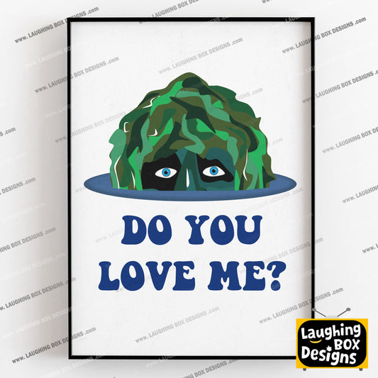 DO YOU LOVE ME?, Old Gregg Character Quote, The Mighty Boosh Print