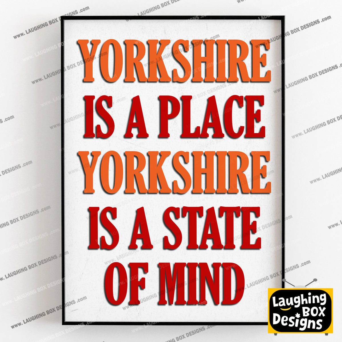 YORKSHIRE IS A PLACE YORKSHIRE IS A STATE OF MIND, Howard Moon Character Quotes, The Mighty Boosh Print