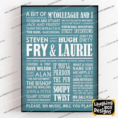 A BIT OF FRY AND LAURIE Typography Print (available in 8 colours)