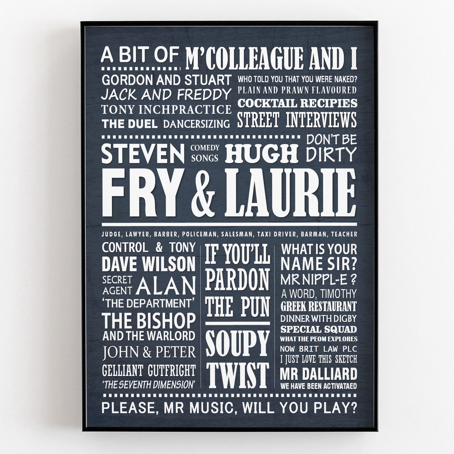 A BIT OF FRY AND LAURIE Typography Print (available in 8 colours)