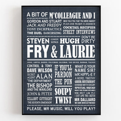 A BIT OF FRY AND LAURIE Typography Print (available in 8 colours)
