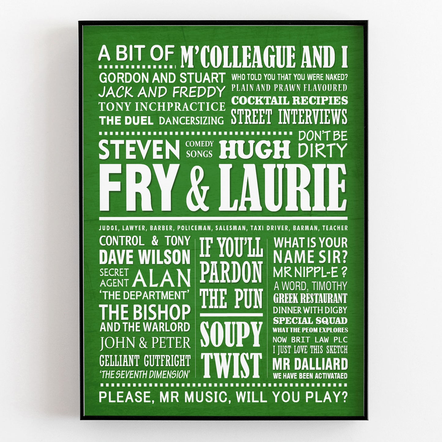 A BIT OF FRY AND LAURIE Typography Print (available in 8 colours)