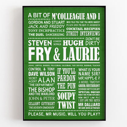 A BIT OF FRY AND LAURIE Typography Print (available in 8 colours)