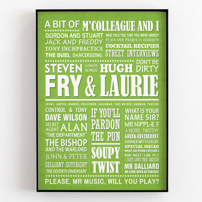 A BIT OF FRY AND LAURIE Typography Print (available in 8 colours)