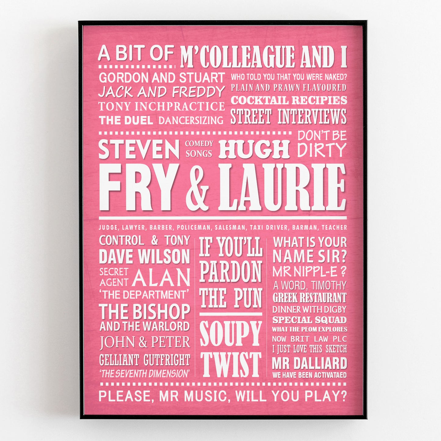 A BIT OF FRY AND LAURIE Typography Print (available in 8 colours)