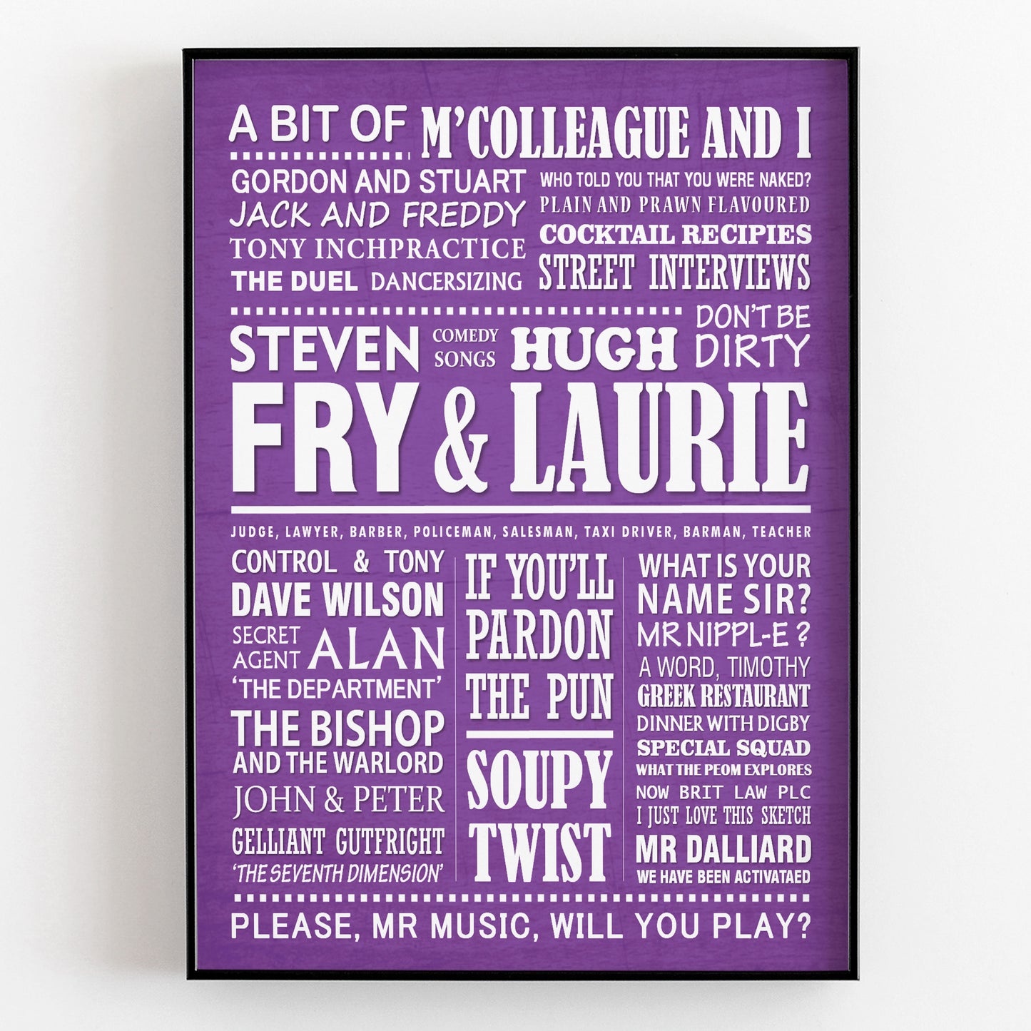 A BIT OF FRY AND LAURIE Typography Print (available in 8 colours)