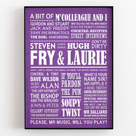 A BIT OF FRY AND LAURIE Typography Print (available in 8 colours)