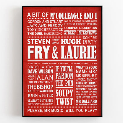 A BIT OF FRY AND LAURIE Typography Print (available in 8 colours)