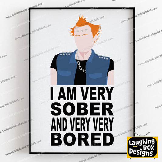 I AM VERY SOBER, And Very Very Bored, Vyvyan Character Quote, The Young Ones Print