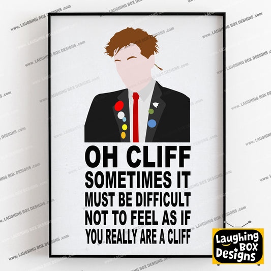 OH CLIFF SOMETIME IT MY BE DIFFICULT, You really are a cliff, Rick Character Quote, The Young Ones Print