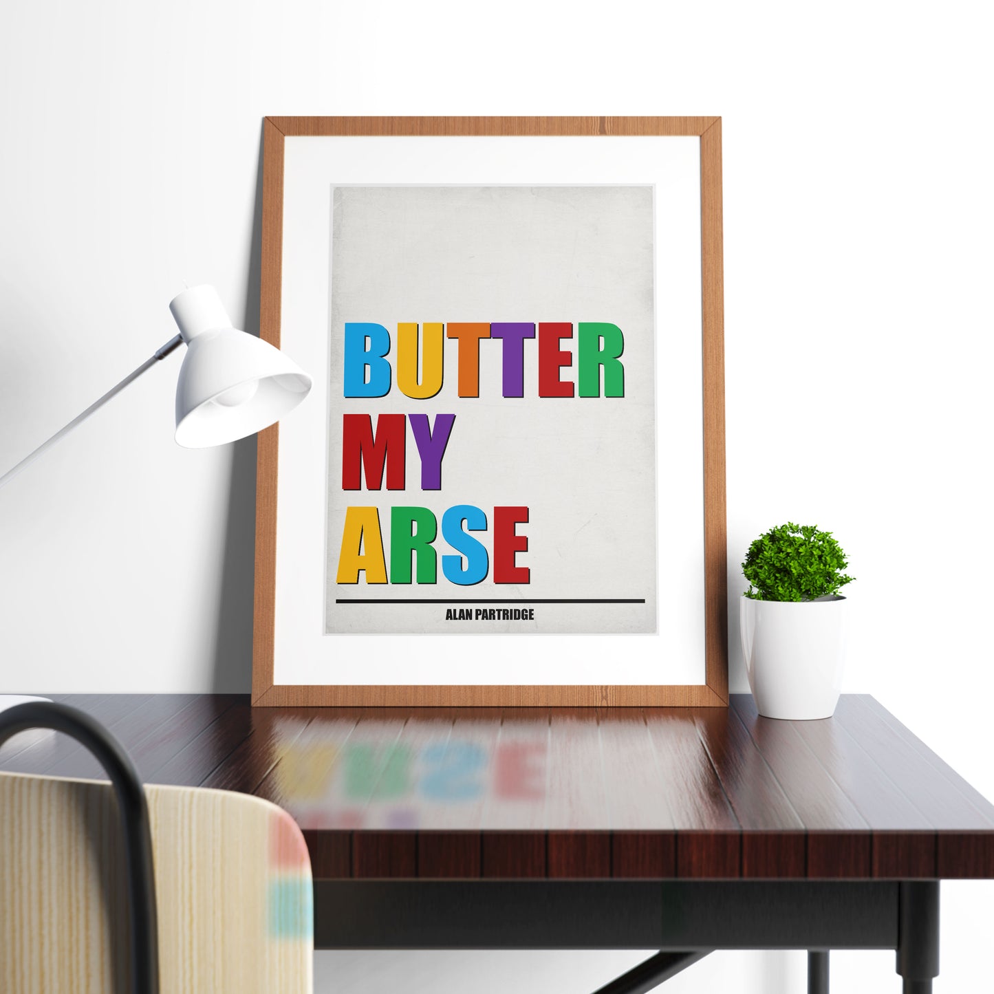 BUTTER MY ARSE, Alan Partridge Print