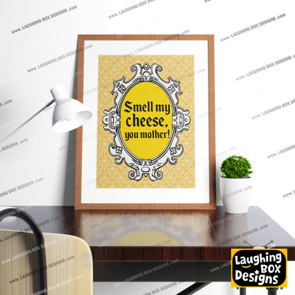 SMELL MY CHEESE, YOU MOTHER! Alan Partridge Print