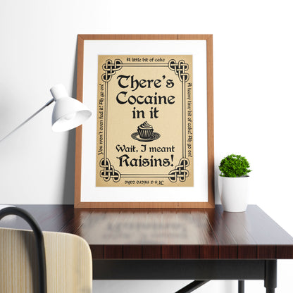 There's Cocaine in it ...wait, I Mean Raisins. Father Ted Print