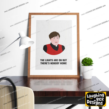 Father Dougal / Lights Are On But There's Nobody Home, Father Ted Print
