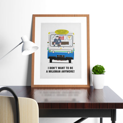 I Don't Want To Be A Milkman Any More / Milk Float, Father Ted Print
