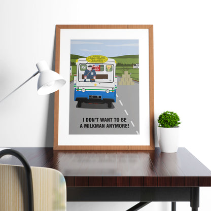 I Don't Want To Be A Milkman Any More / Milk Float Full Scene, Father Ted Print