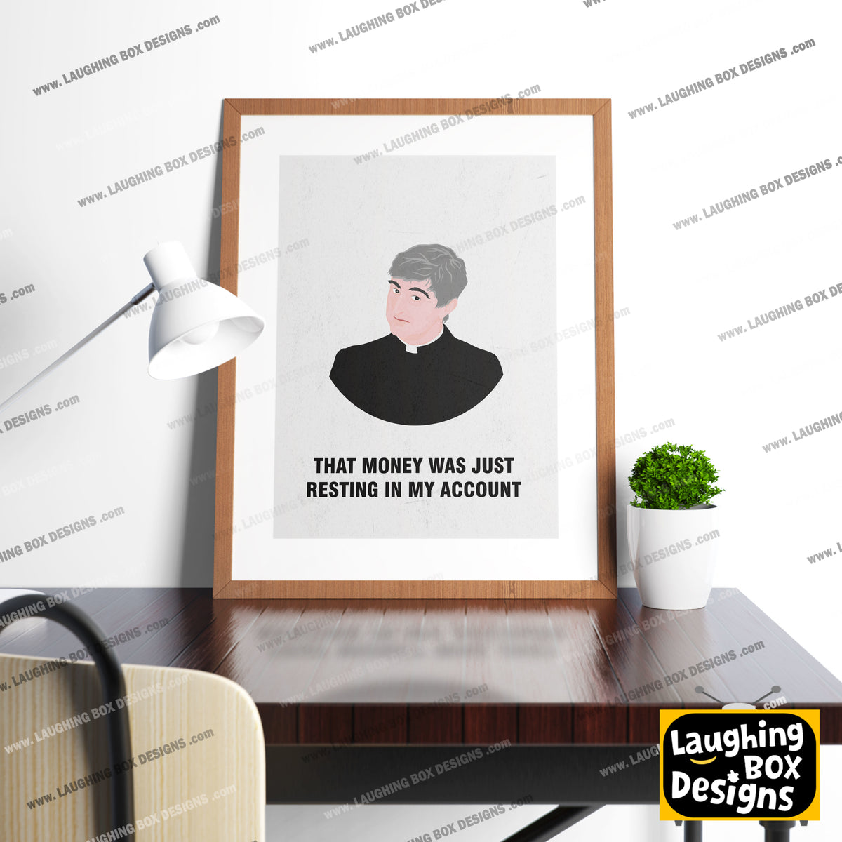 Father Ted / That Money Was Just Resting In My Account, Father Ted Print