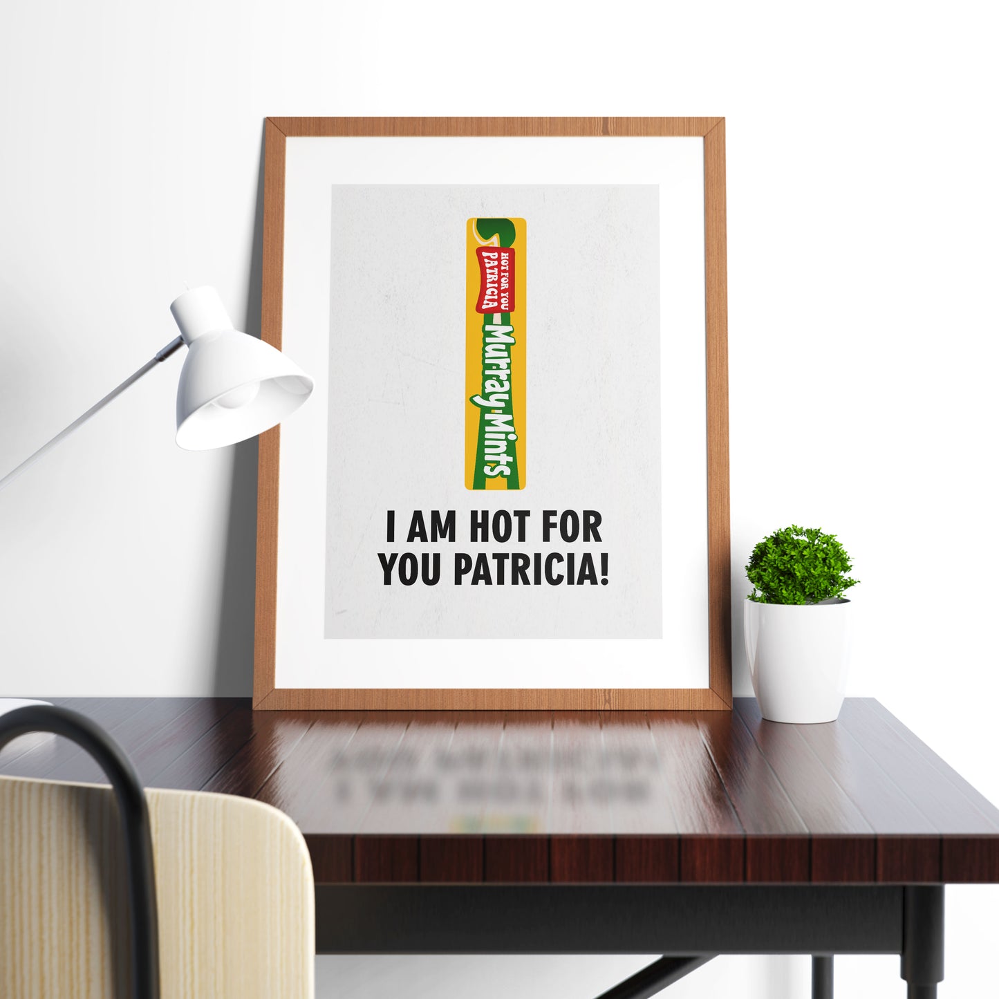 I AM HOT FOR YOU PATRICIA! Pops Murray Mints Character Quote, The League of Gentlemen Print