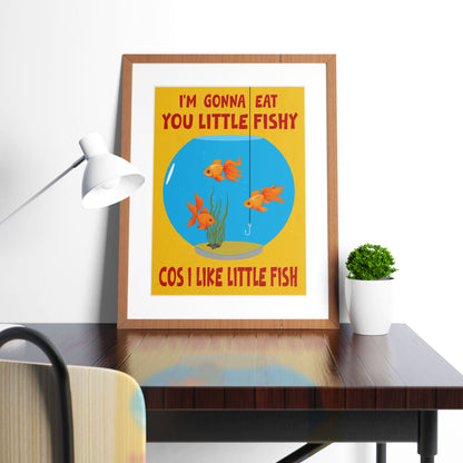 I'M GONNA EAT YOU LITTLE FISHY, Red Dwarf Print