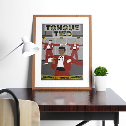 TONGUE TIED Whenever You're Around, Red Dwarf Print